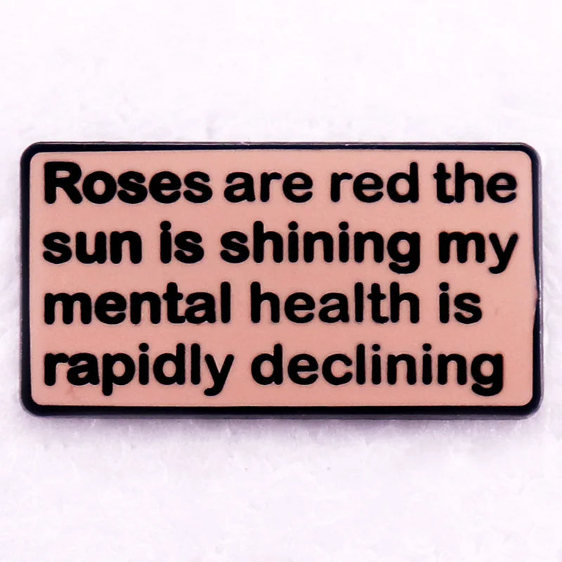 My Mental Health Is Rapidly Declining — Funny Enamel Pin