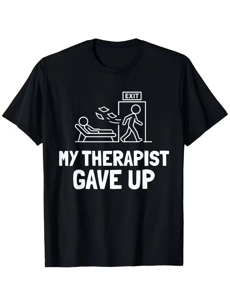 My Therapist Gave Up — Mental Health Awareness Tee
