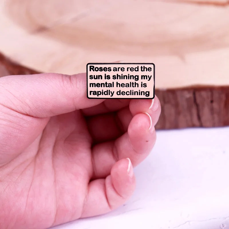 My Mental Health Is Rapidly Declining — Funny Enamel Pin