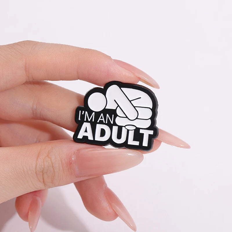 I'm An Adult — Funny Mental Health Enamel Pin