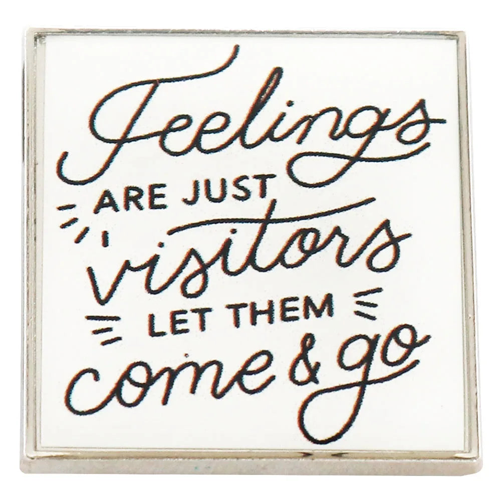 Feelings Are Just Visitors — Mental Health Enamel Pin