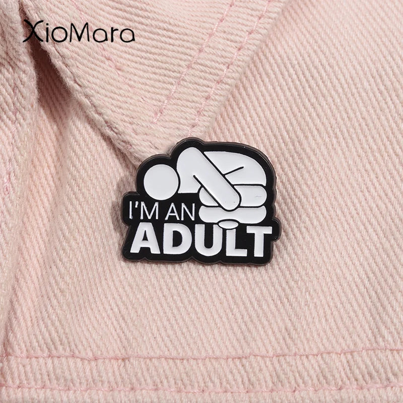 I'm An Adult — Funny Mental Health Enamel Pin
