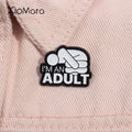 I'm An Adult — Funny Mental Health Enamel Pin