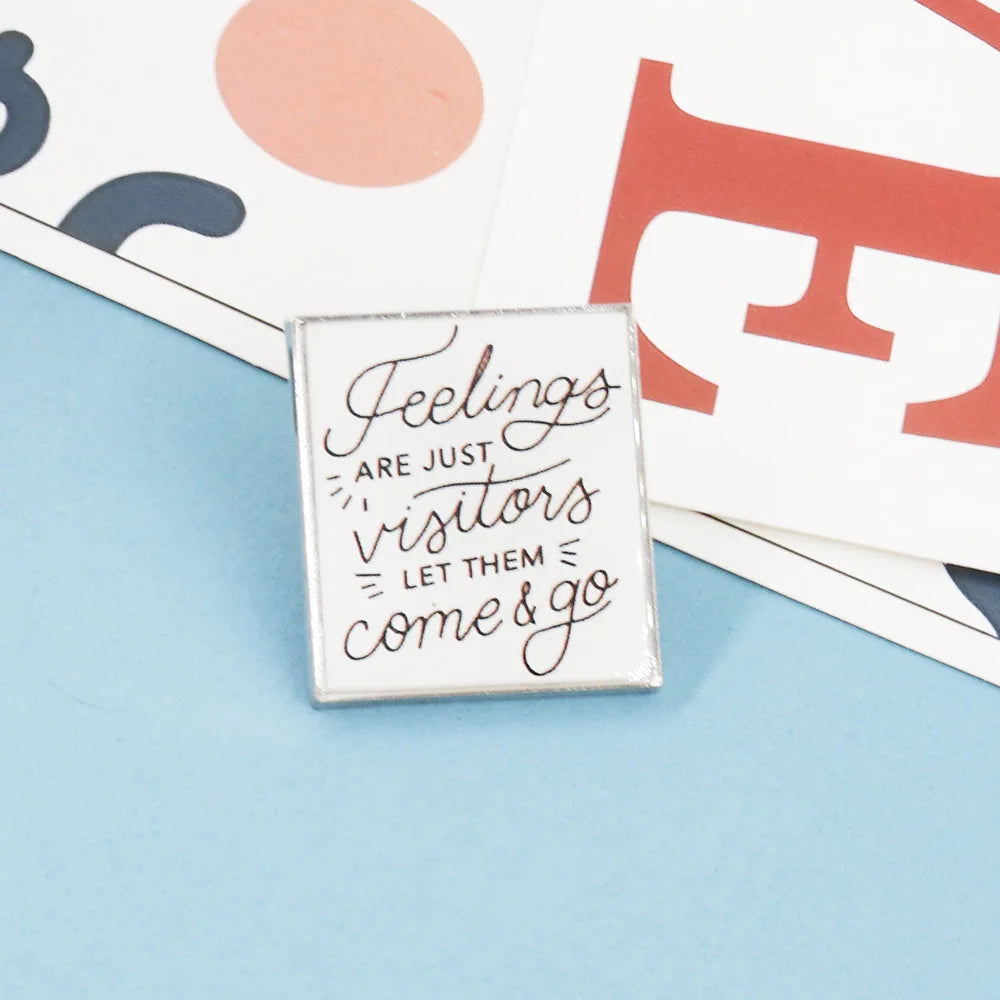 Feelings Are Just Visitors — Mental Health Enamel Pin