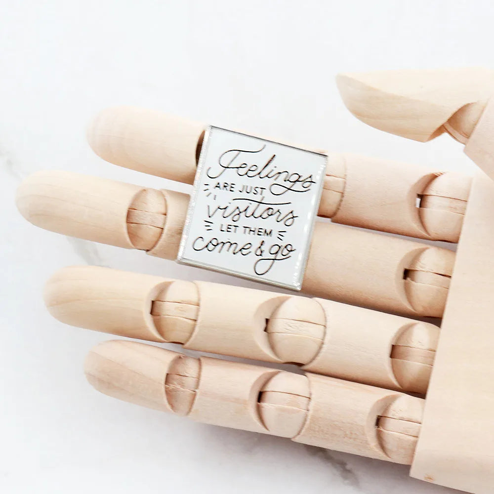 Feelings Are Just Visitors — Mental Health Enamel Pin